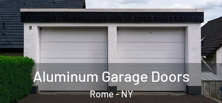  Aluminum Garage Doors Rome - NY