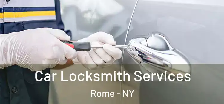 Car Locksmith Services Rome - NY