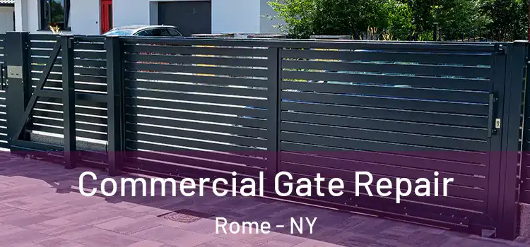 Commercial Gate Repair Rome - NY
