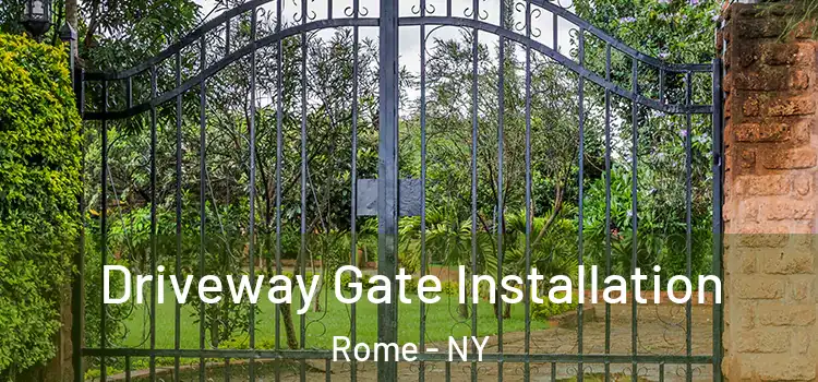  Driveway Gate Installation Rome - NY