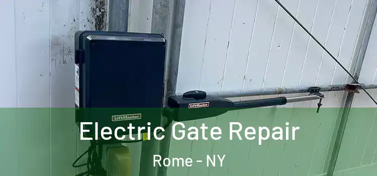 Electric Gate Repair Rome - NY
