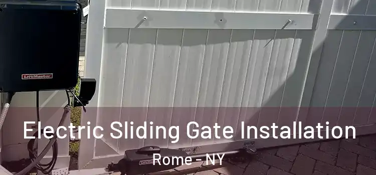 Electric Sliding Gate Installation Rome - NY