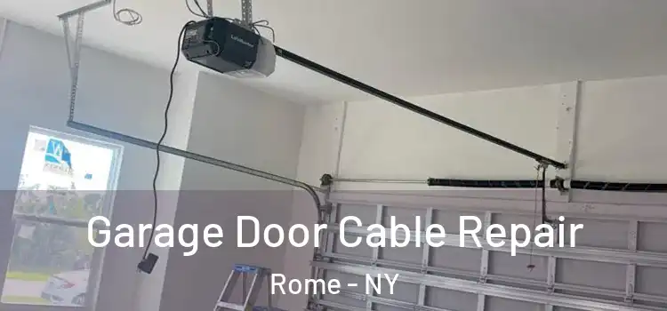  Garage Door Cable Repair Rome - NY