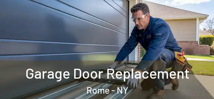  Garage Door Replacement Rome - NY