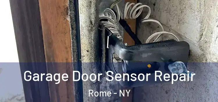 Garage Door Sensor Repair Rome - NY