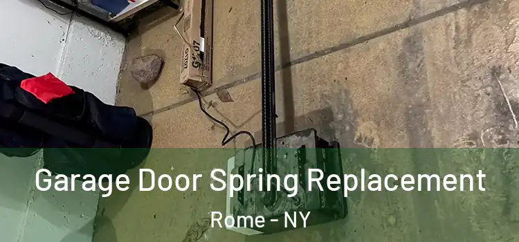  Garage Door Spring Replacement Rome - NY