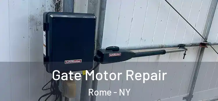 Gate Motor Repair Rome - NY