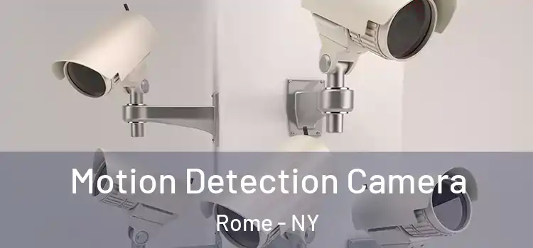  Motion Detection Camera Rome - NY