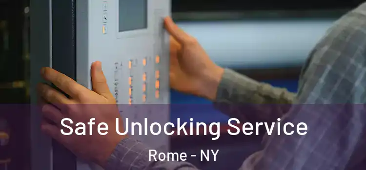 Safe Unlocking Service Rome - NY
