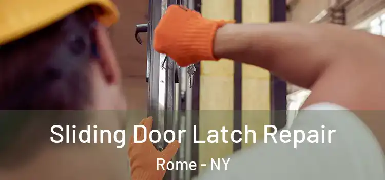 Sliding Door Latch Repair Rome - NY