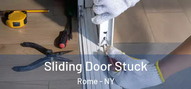 Sliding Door Stuck Rome - NY
